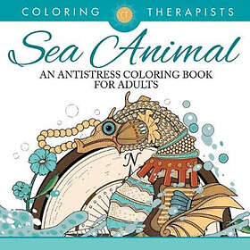 Coloring Sea Animal Designs An Antistress Book Aikuisille