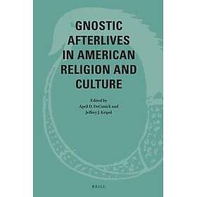 Gnostic Afterlives in American Religion and Culture