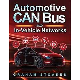 Automotive CAN Bus and In-Vehicle Networks