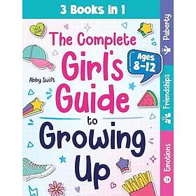 The Complete Girl's Guide to Growing Up