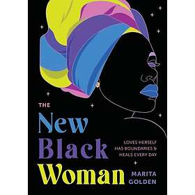 The New Black Woman Loves Herself, Has Boundaries, and Heals Every Day (Empoweri