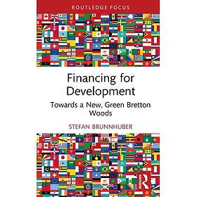 Financing for Development Towards a New, Green Bretton Woods