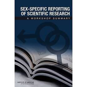 SexSpecific Reporting of Scientific Research A Workshop Summary
