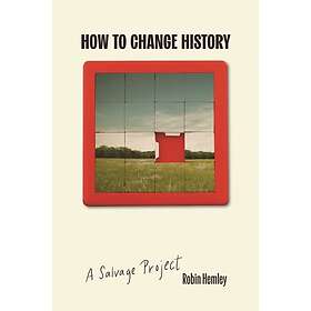 How to Change History A Salvage Project