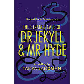 The Strange Case of Dr Jekyll and Mr Hyde A Retelling