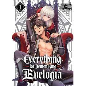 Everything for Demon King Evelogia Vol. 1