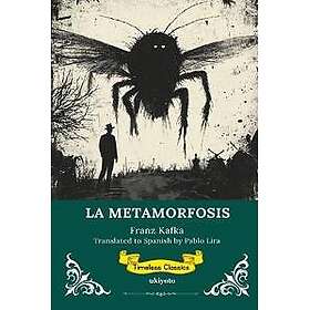 LA METAMORFOSIS Spanish Version of The Metamorphosis