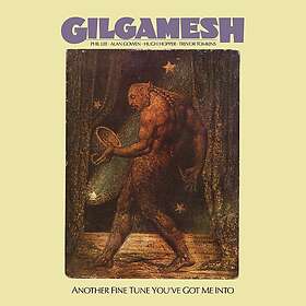 Gilgamesh Another Fine Tune You've Got Me Into CD