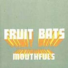 Fruit Bats Mouthfuls CD