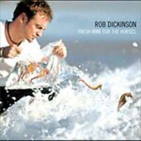 Rob Dickinson Fresh Wine For The Horses CD