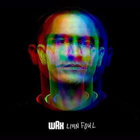 Wax Livin Foul CD
