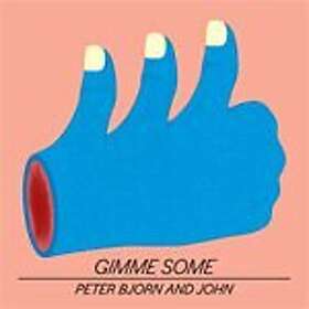 Peter Bjorn And John Gimme Some CD