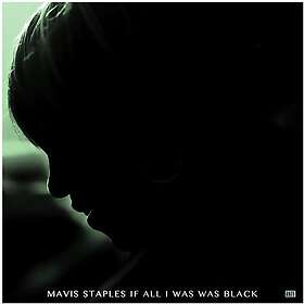 Mavis Staples If All I Was Was Black LP/Vinyl