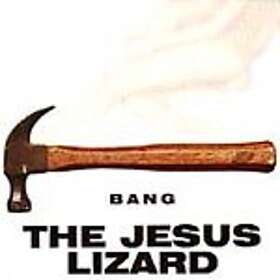 The Jesus Lizard Bang: A Compilation CD