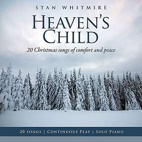 Stan Whitmire Heaven's Child: 20 Christmas Songs Of Comfort And CD