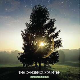 The Dangerous Summer Reach For The Sun CD