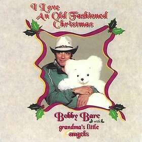 Bobby Bare, Grandma's Little Angels I Love An Old Fashioned Christmas CD