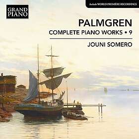 Jouni Somero, Selim Palmgren Palmgren: Complete Piano Works, Vol. 9 CD