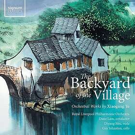 Diyang Mei, Guy Johnston, Royal Liverpool Philharmonic Orchestra, Dane Lam Ye: The Backyard of the Village Orchestral Works CD
