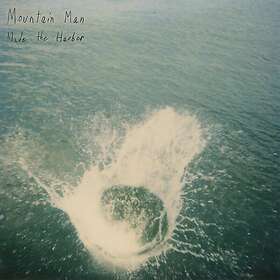 Mountain Man Made The Harbor (10 Year Anniversary Edition) LP/Vinyl