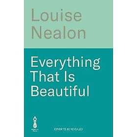 Everything That Is Beautiful