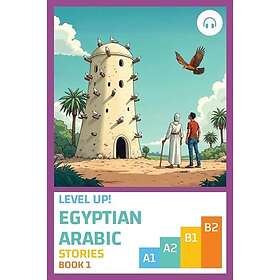 Level Up! Egyptian Arabic Stories (Book 1)