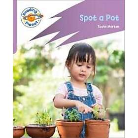 Reading Planet: Rocket Phonics First Steps Spot a Pot (Lilac Plus)