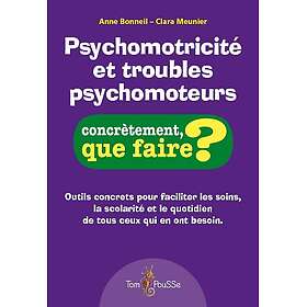 Psychomotricité et troubles psychomoteurs (Broché)