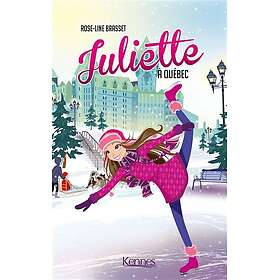 Juliette Tome 6 : Juliette à Québec (Jeunesse)