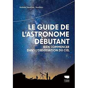 Le Guide de l'astronome débutant (Broché)