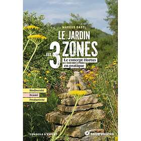 Le jardin aux 3 zones Le concept Hortus en pratique (Broché)