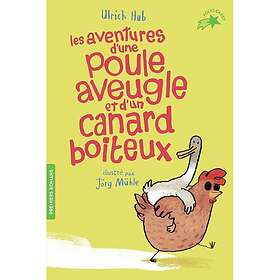 Les aventures d'une poule aveugle et d'un canard boiteux (Poche)