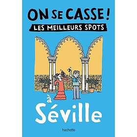 On se casse Les meilleurs spots à Séville (Broché)