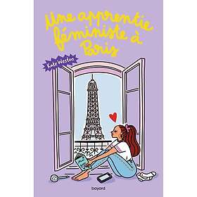 Journal chaotique d'une apprentie féministe Tome 02 Une apprentie féministe à Paris (Broché)