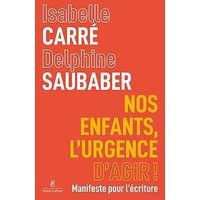 Nos enfants, l'urgence d'agir Manifeste pour l'écriture (Broché)
