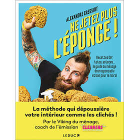 Ne jetez plus l'éponge Recettes DIY, tutos, astuces… le guide du ménage écoresponsable et bon pour le moral (Broché)