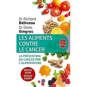 Les Aliments contre le cancer Nouvelle édition (Poche)