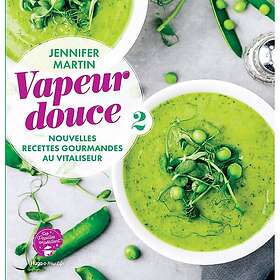 Vapeur douce Tome 2 Nouvelles recettes gourmandes au Vitaliseur (Broché)