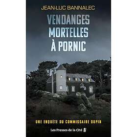 Vendanges mortelles à Pornic Une enquête du commissaire Dupin (Grand format)