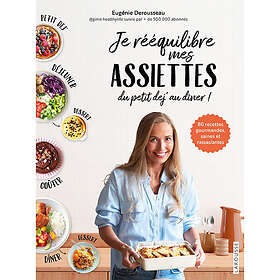 Je rééquilibre mes assiettes du petit déj' au dîner (Broché)