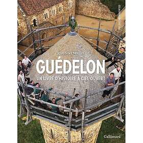 Guédelon un livre d'histoire à ciel ouvert (Broché)
