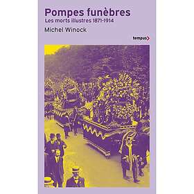 Pompes funèbres 1871-1914 (Poche)