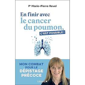 En finir avec le cancer du poumon, c'est possible Mon combat pour le dépistage précoce (Broché)