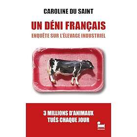 Un Déni français Enquête sur l'élevage industriel (Grand format)
