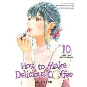 How to Make Delicious Coffee Tome 10 (Manga)