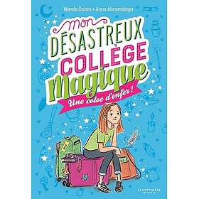 Mon désastreux collège magique Tome 1 : Une coloc d'enfer Tome 1 Une coloc d'enfer (Broché)