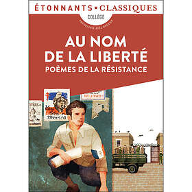 Au nom de la Liberté Poèmes de la Résistance (Poche)