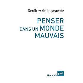 Penser dans un monde mauvais (Broché)