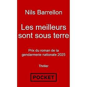 Les Meilleurs sont sous terre (Poche)
