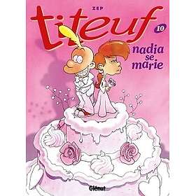 Titeuf Tome 10 Nadia se marie (BD)
